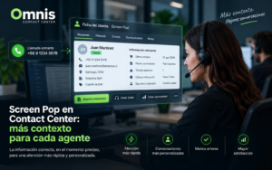 Omnis Contact Center CX 1 Screen pop en Contact Center mostrando el perfil y el historial del cliente al agente
